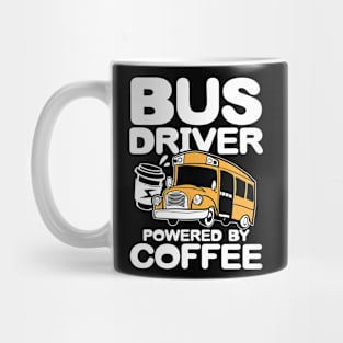 Bus Driver Powered By Coffee Mug